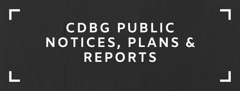 CDBG Public Notices, Plans, and Reports